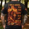 I Only Kneel For One Man And He Died On The Cross All Over Print T-Shirt