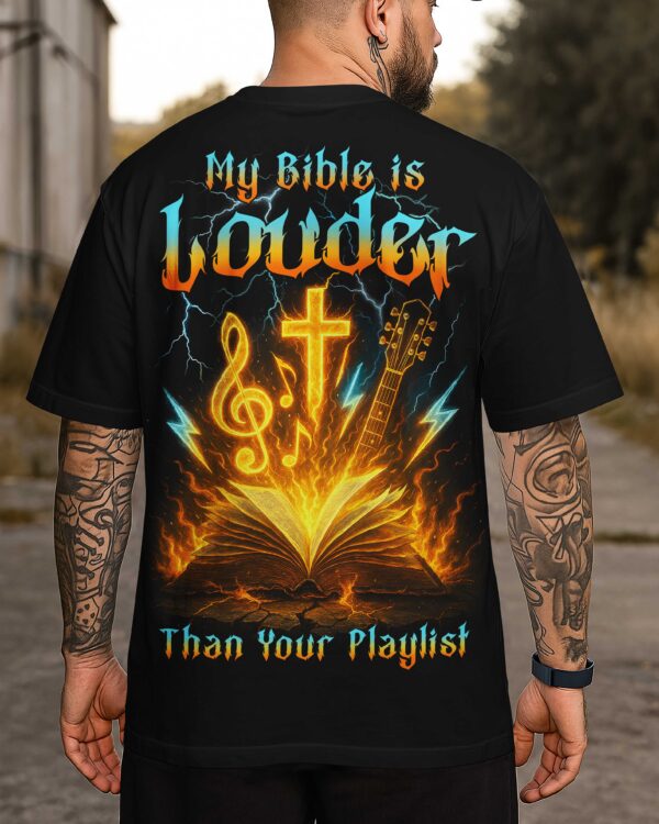 My Bible Is Louder Than Your Playlist Shirt - Image 3