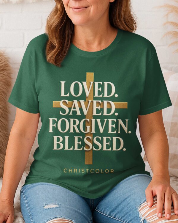 Loved. Saved. Forgiven. Blessed. T-Shirt