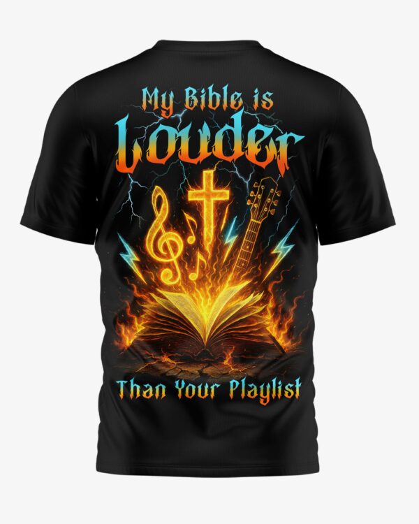 My Bible Is Louder Than Your Playlist Shirt - Image 5