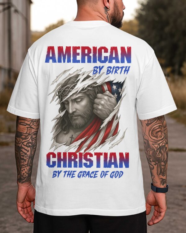 American By Birth Christian By The Grace Of God T-Shirt