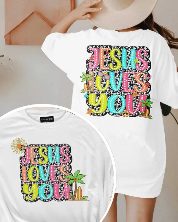 Jesus Loves You T-Shirt - Image 4