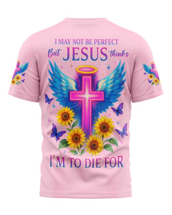 I May Not Be Perfect T-Shirt - Image 14