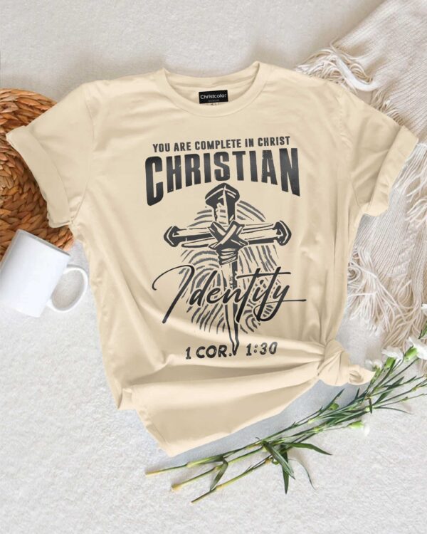 You Are Complete In Christ Christian Identity T-Shirt - Image 7