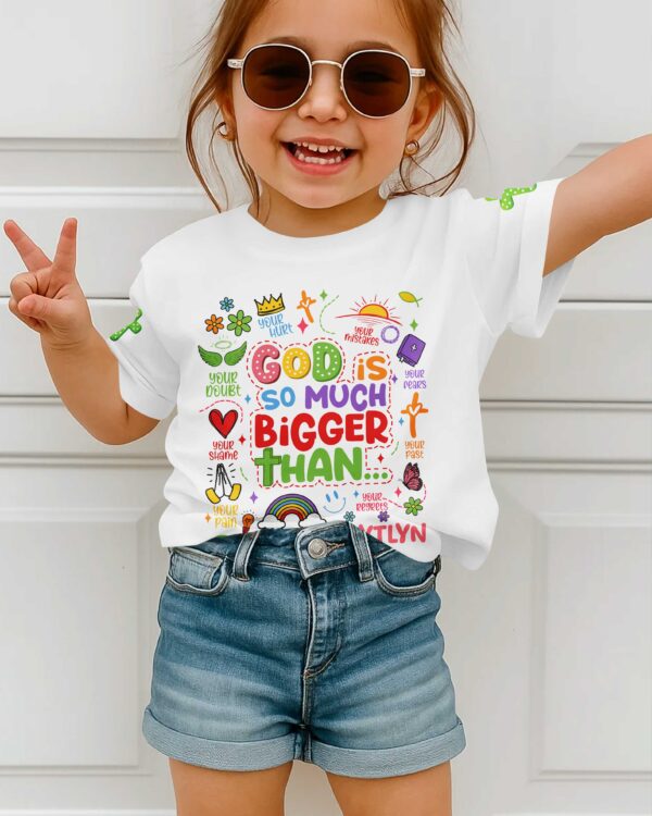 God Is So Much Bigger Than T-Shirt Kid - Image 5