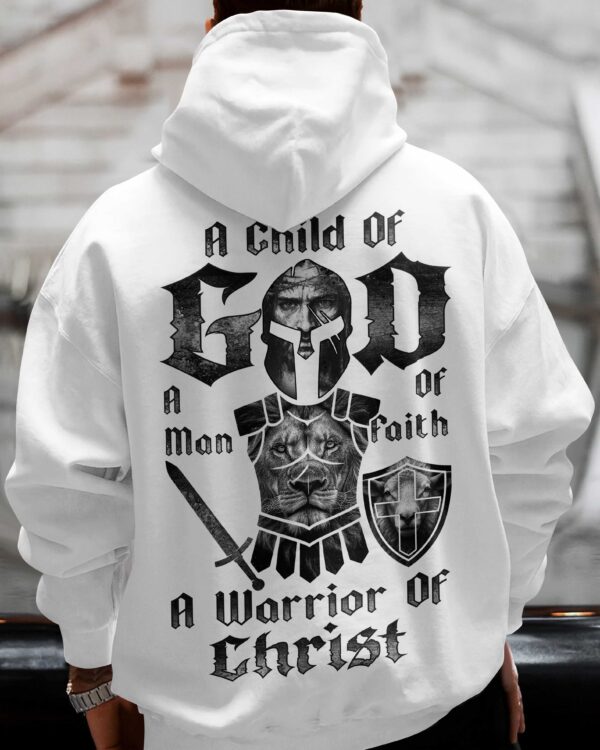 A Child Of God A Man Of Faith A Warrior Of Christ Hoodie - Image 3