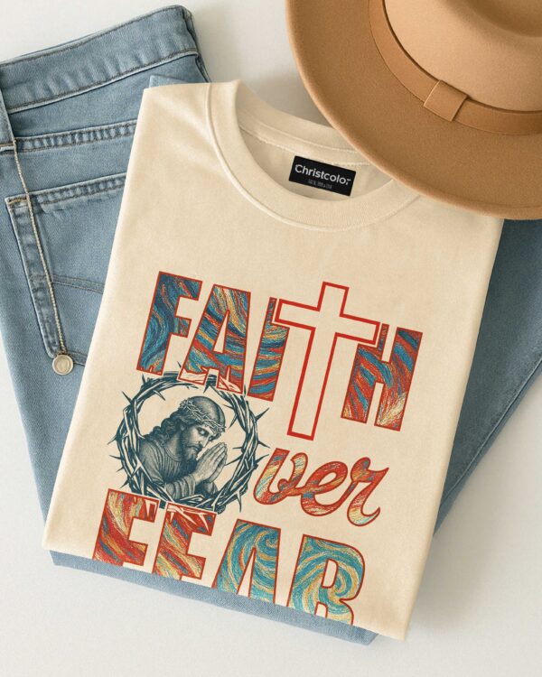 Faith Over Fear T-Shirt - Image 8