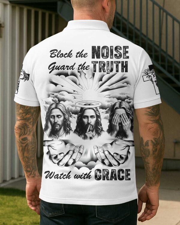 Block The Noise Guard The Truth Watch With Grace Shirt - Image 10