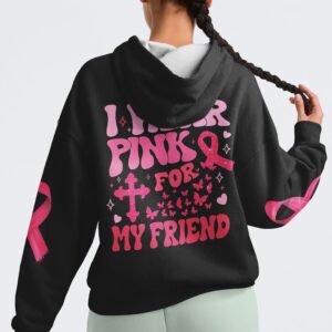 Alternative view of I Wear Pink For My Friend Hoodie Breast Cancer