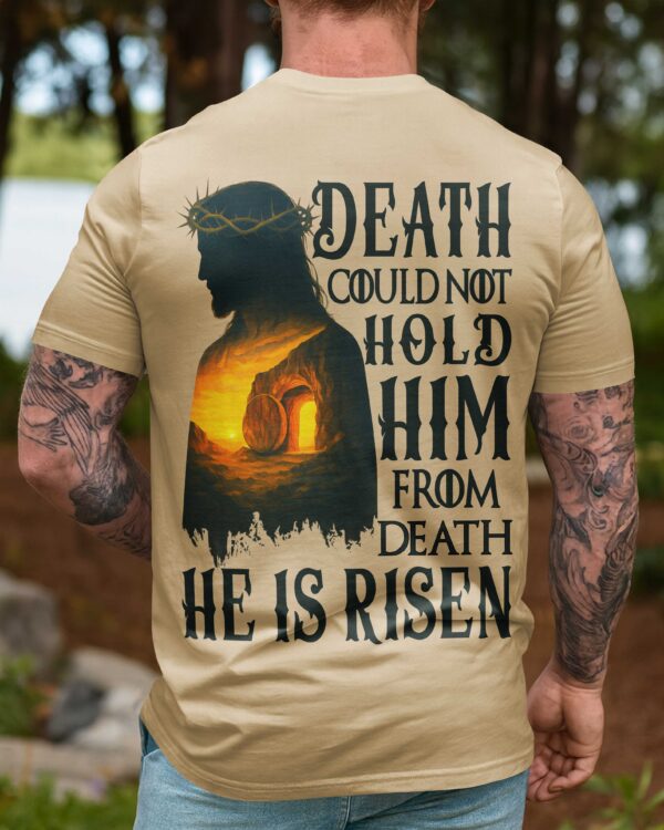Death Could Not Hold Him From Death He Is Risen Shirt - Image 9