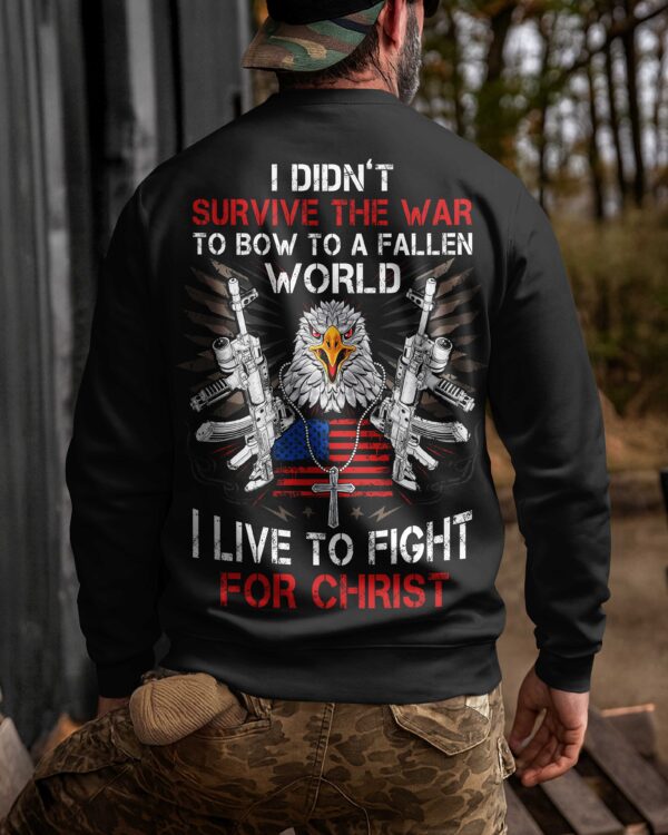 I Didn't Survive The War To Bow Shirt - Image 10