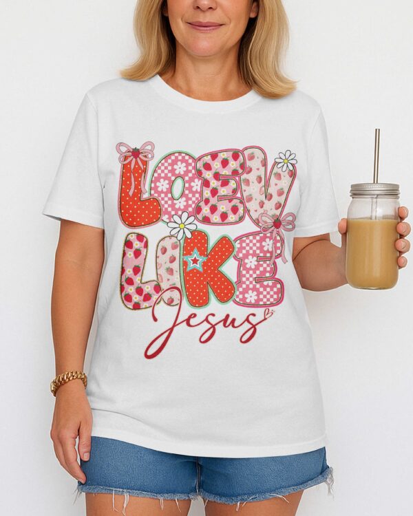 Love Like Jesus T-Shirt - Image 2