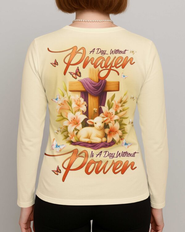 A Day Without Prayer Is A Day Without Power V-neck Long Sleeves Shirt - Image 4