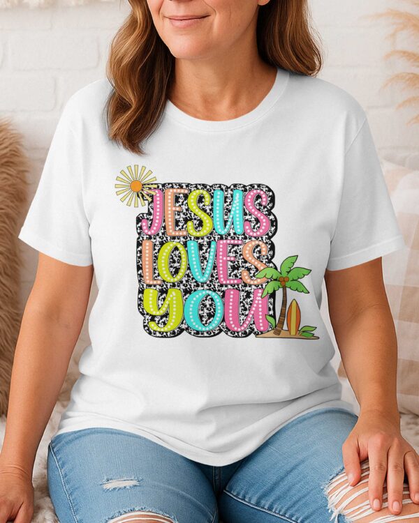 Jesus Loves You T-Shirt - Image 2
