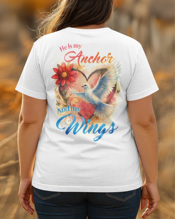 He Is My Anchor And My Wings T-Shirt - Image 2