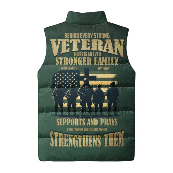 Behind Every Strong Veteran There Is An Even Stronger Family Who Stands By Them Supports And Prays For Them And God Who Strengthens Them All Over Print Sleeveless Puffer Jacket - Image 7