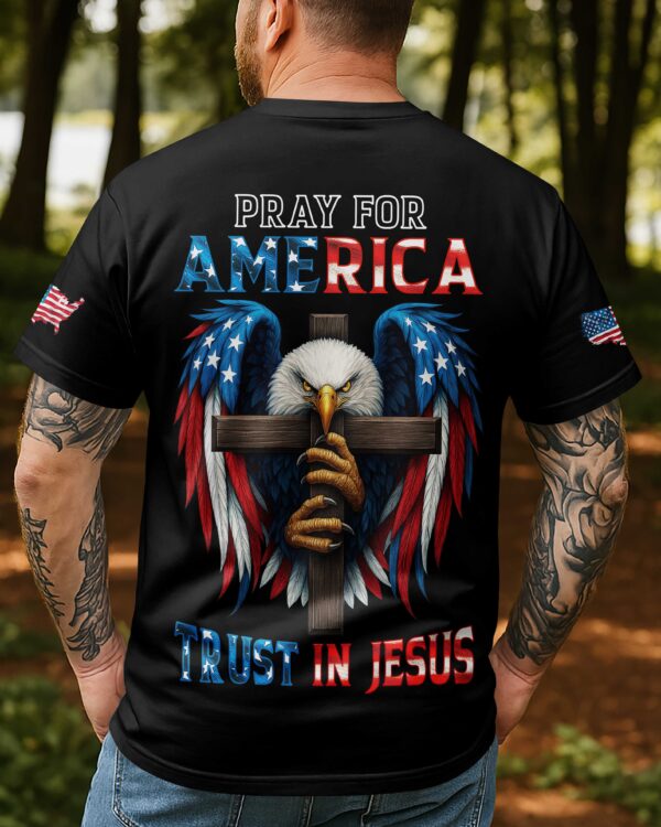 Pray For America Trust In Jesus T-Shirt - Image 6