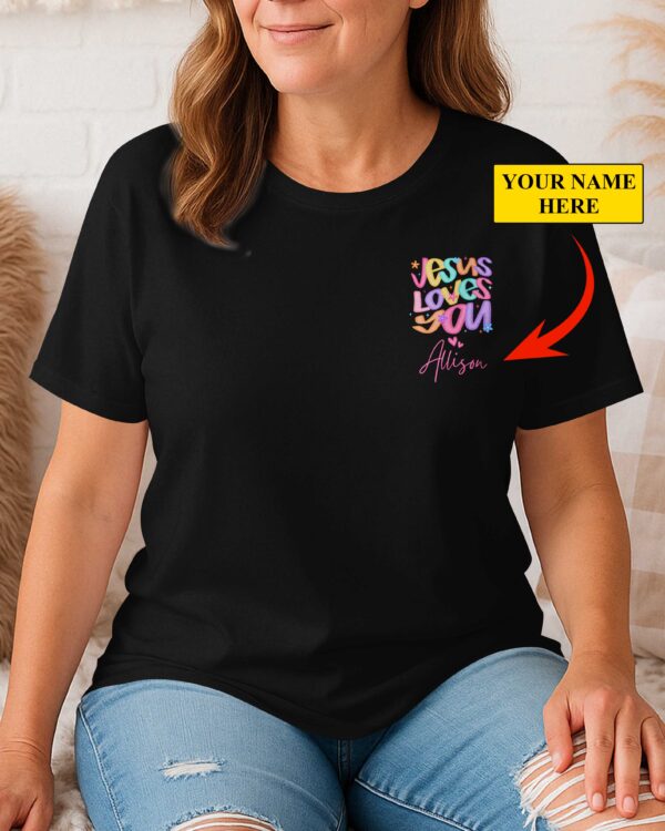 Jesus Loves You Love One Another As I Have Loved You T-Shirt - Image 2