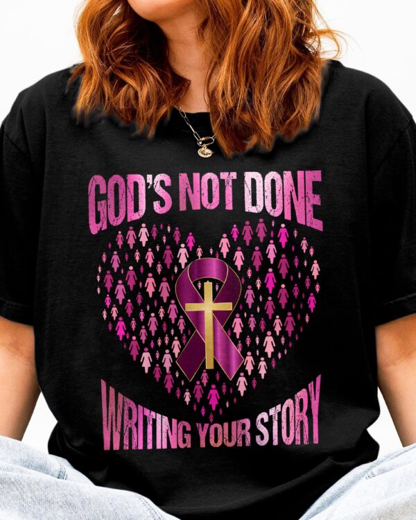 God's Not Done Writing Your Story T-Shirt - Image 4