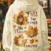 Fall For Jesus He Never Leaves Hoodie