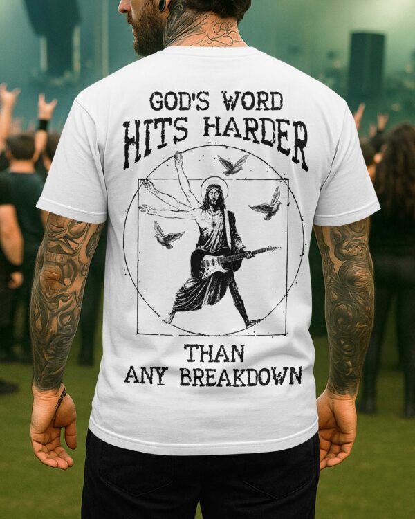 God's Word Hits Harder Than Any Breakdown T-Shirt - Image 3