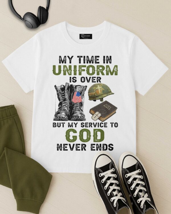 My Time In Uniform Is Over T-Shirt - Image 4