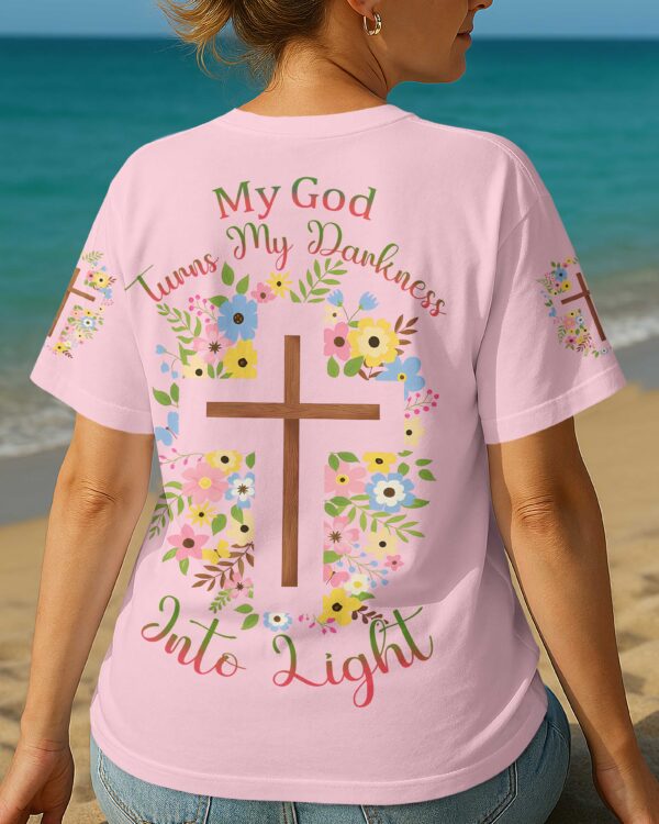 My God Turns My Darkness Into Light T-Shirt - Image 20
