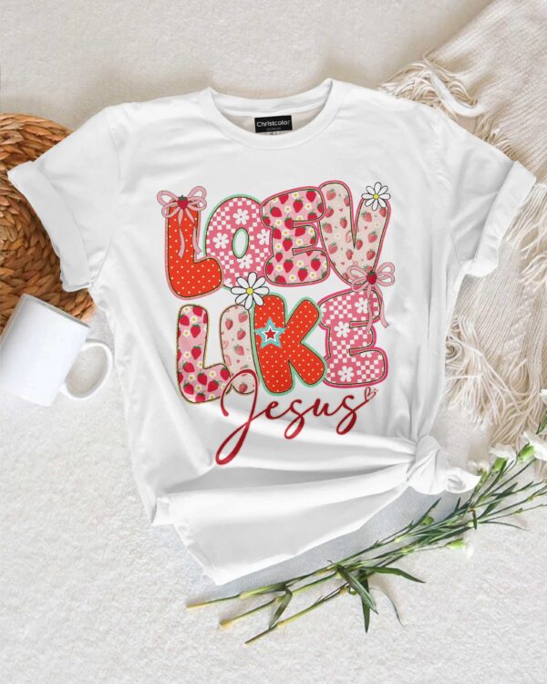 Love Like Jesus T-Shirt - Image 3