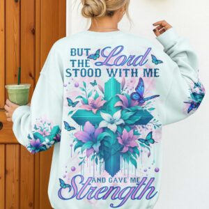 But The Lord Stood With Me And Gave Me Strength Shirts