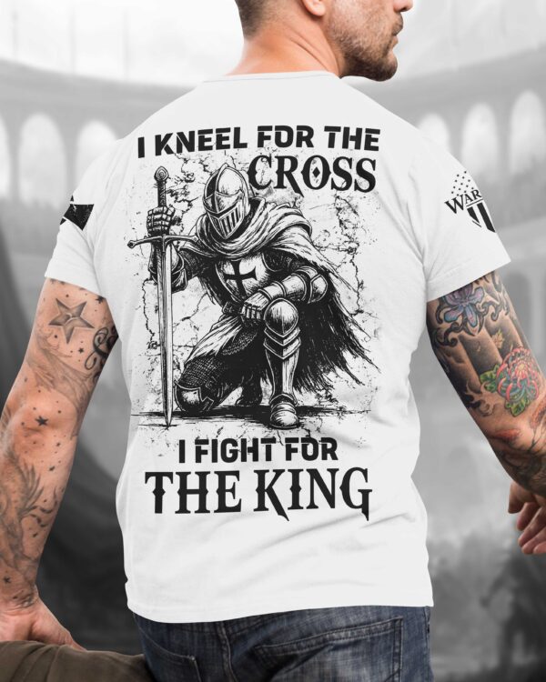 I Kneel For The Cross I Fight For The King Shirt - Image 9