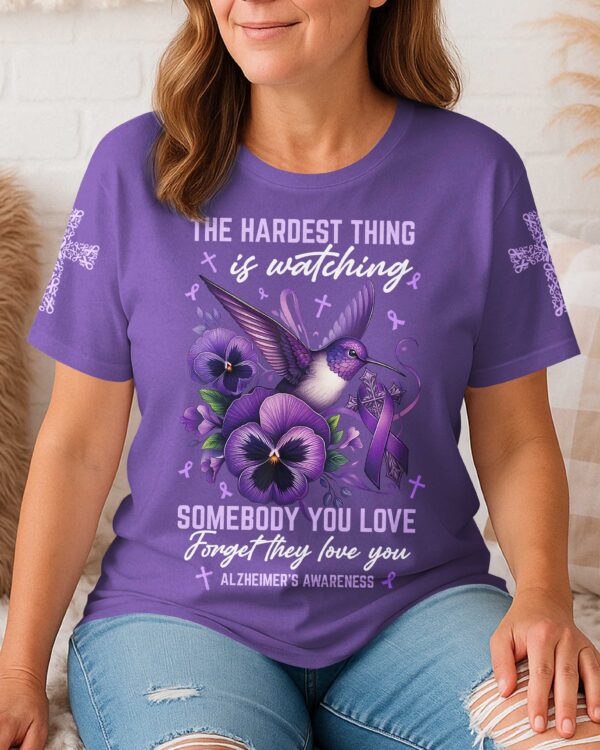 The Hardest Thing Is Watching Somebody You Love T-Shirt - Image 3