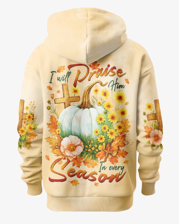 I Will Praise Him In Every Season Shirts - Image 6