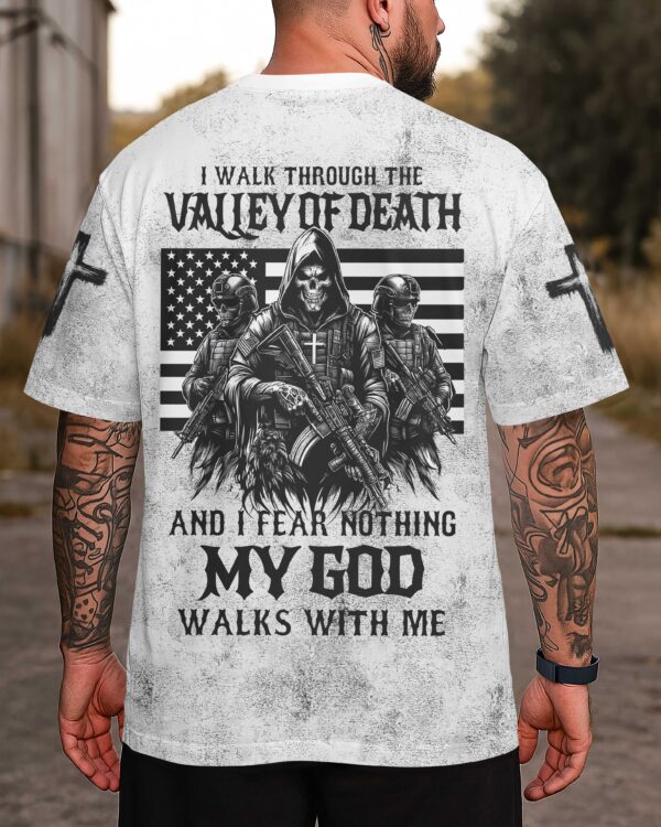 I Walk Through The Valley Of Death Shirt - Image 3