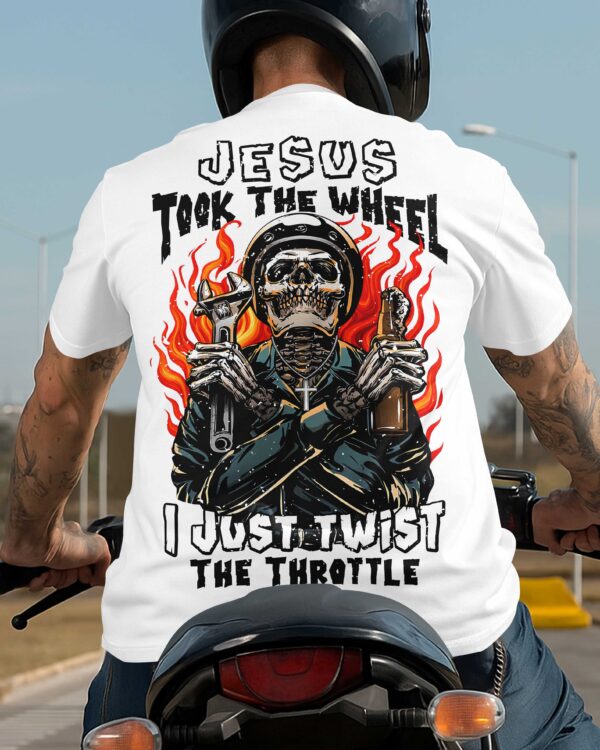 Jesus Took The Wheel I Just Twist The Throttle T-Shirt - Image 3