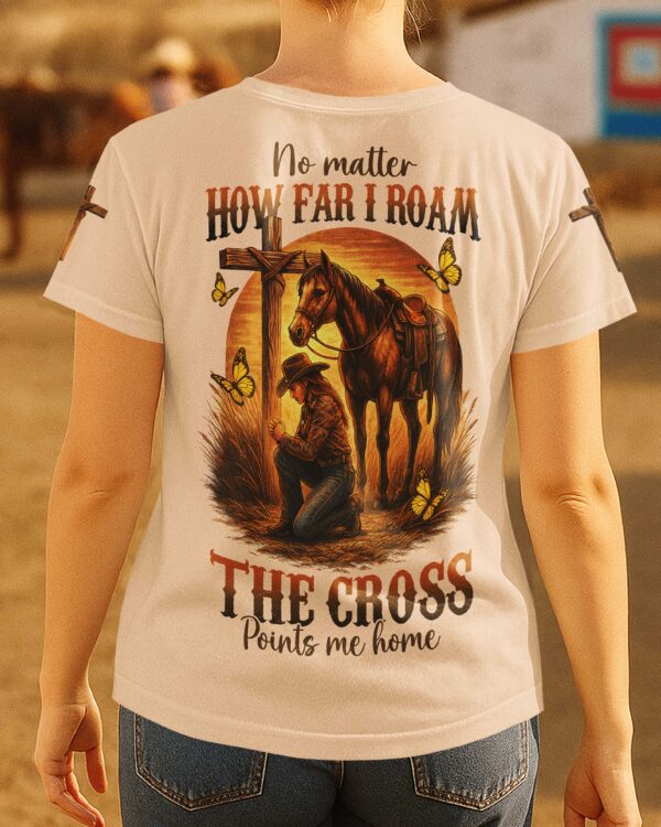 No Matter How Far I Roam T-Shirt - Image 7