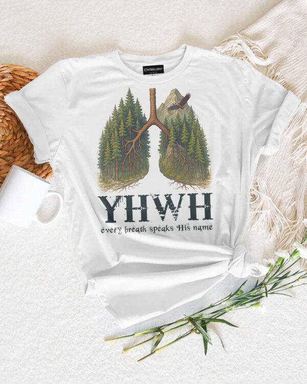 Yhwh Every Breath Speaks His Name T-Shirt - Image 2