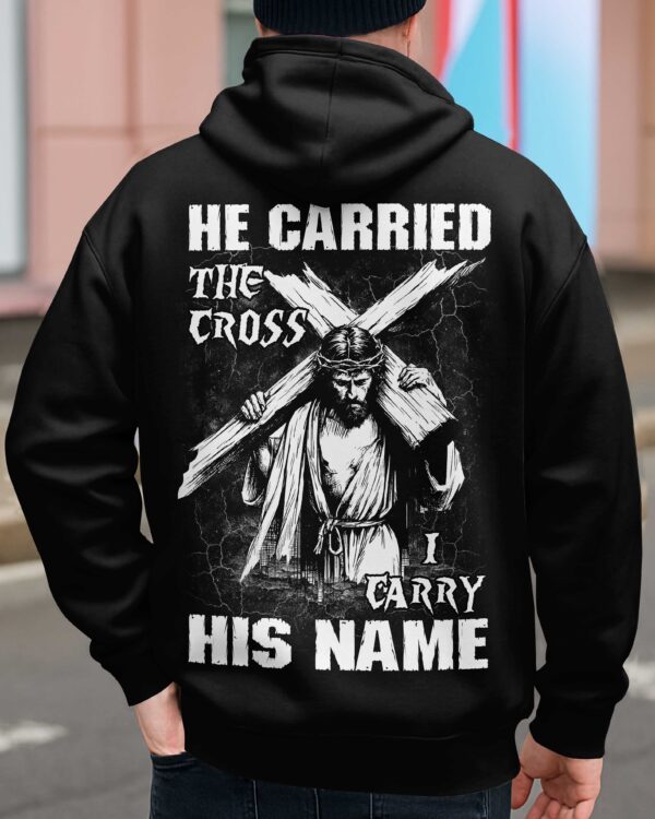He Carried The Cross I Carry His Name Shirt - Image 8