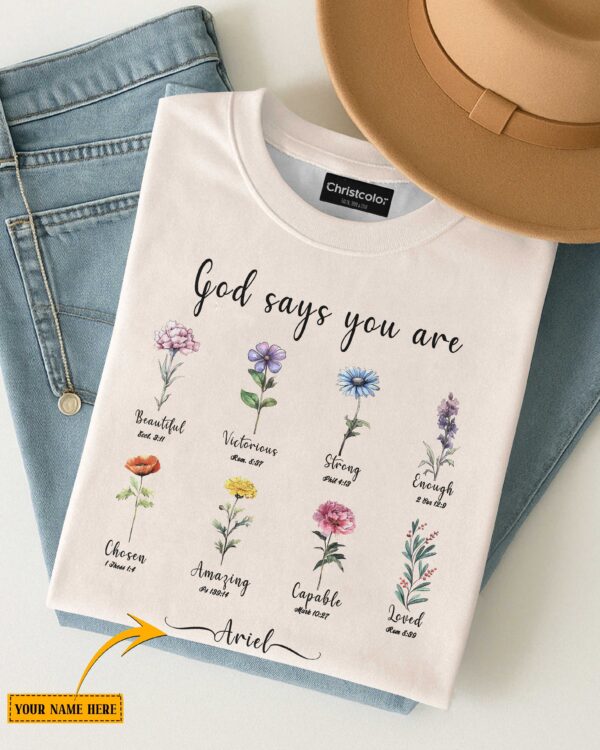 God Says You Are Beautiful Victorious Strong Enough Chosen Amazing Capable Loved T-Shirt - Image 5