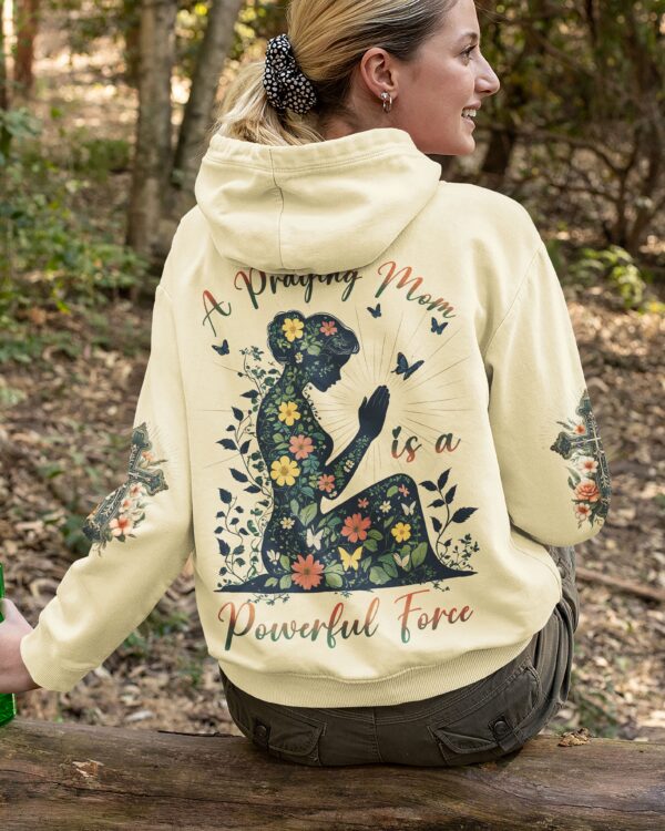 A Praying Mom is a Powerful Force Hoodie - Image 5