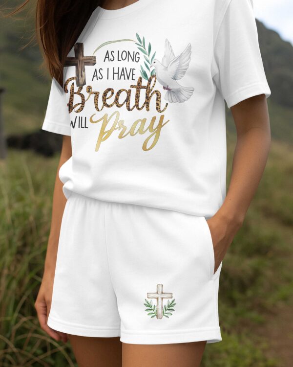 As Long As I Have Breath I Will Pray T-Shirt - Image 2