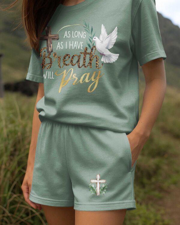 As Long As I Have Breath I Will Pray T-Shirt - Image 12