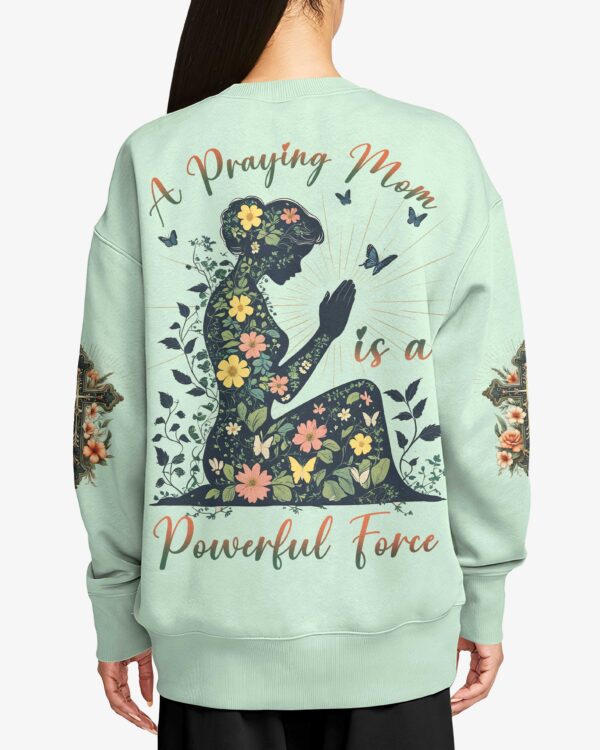 A Praying Mom is a Powerful Force Sweater - Image 12