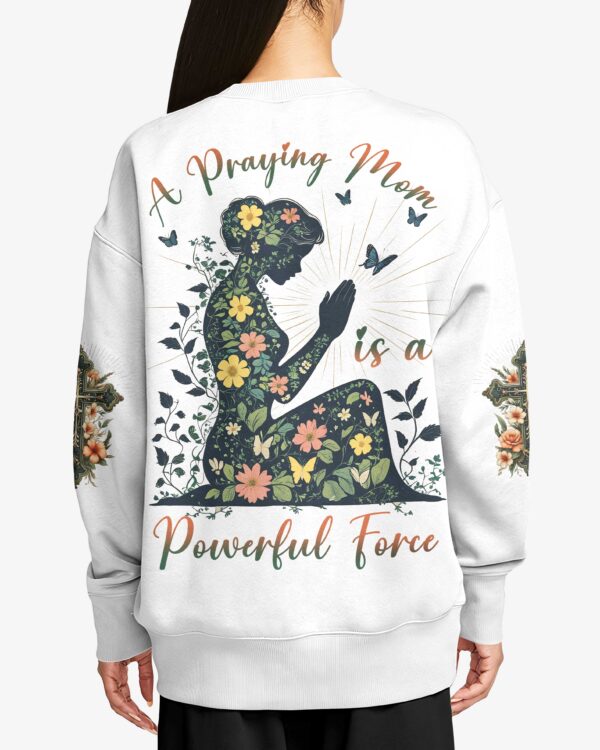 A Praying Mom is a Powerful Force Sweater - Image 3