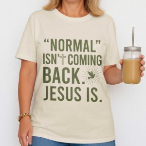 Alternative view of "Normal" Isn't Coming Back T-Shirt