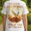 For God So Loved The World All Over Print T-Shirt