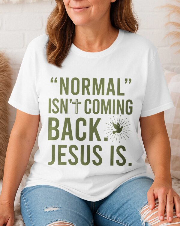 "Normal" Isn't Coming Back T-Shirt - Image 11